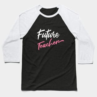 future teacher Baseball T-Shirt